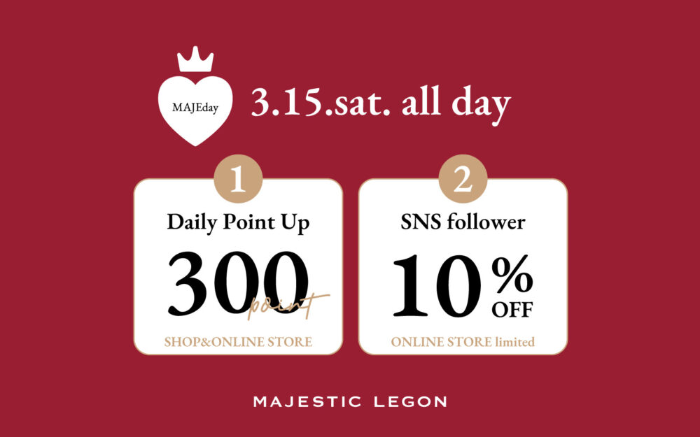 【MAJEday♥】300ptプレゼント＆オンラインストア限定SNSフォロワー様10%OFF！